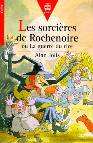 Alan Jolis - Les sorcières de Rochenoire ou La guerre du rire.