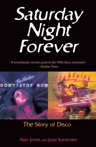 Alan Jones et Jussi Kantonen - Saturday Night Forever - The Story of Disco.