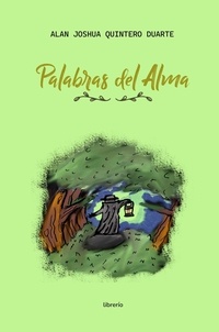  Alan Joshua Quintero Duarte et  Librerío editores - Palabras del Alma.