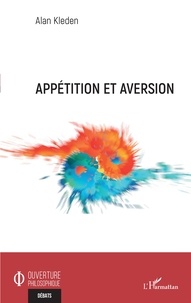 Alan Kleden - Appétition et aversion.