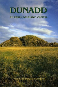 Alan Lane - Dunadd - An Early Dalriadic Capital.