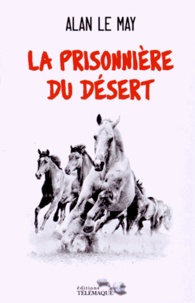 Alan Le May - La prisonnière du désert.