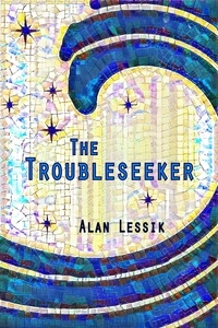  Alan Lessik - The Troubleseeker.