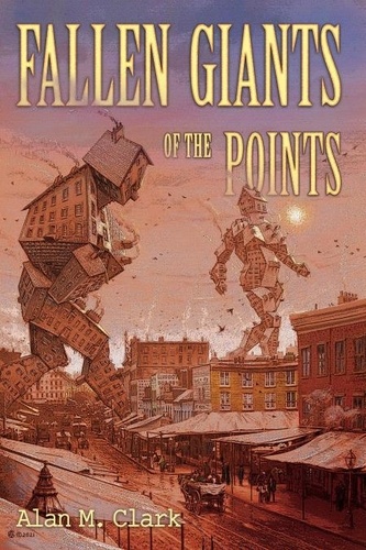  Alan M. Clark - Fallen Giants of the Points.