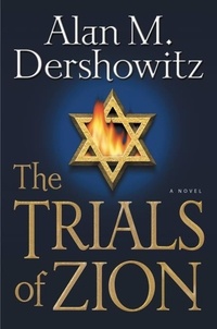 Alan m. Dershowitz - The Trials of Zion.