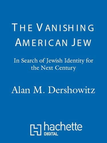 The Vanishing American Jew. In Search of Jewish Identity for the Next Century