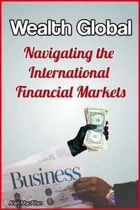  Alan MacAllan - Wealth Global Navigating the International Financial Markets.
