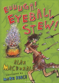 Alan MacDonald - Euuugh! eyeball stew!.