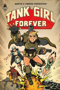 Alan Martin et Brett Parson - Tank Girl  : Forever.