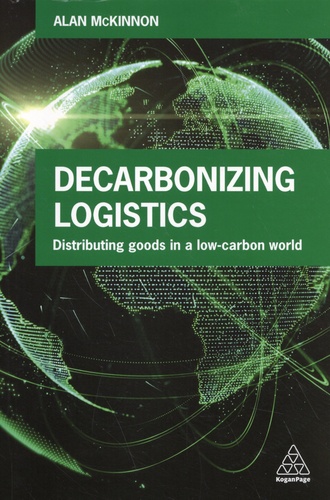 Decarbonizing Logistics. Distributing goods in a low-carbon world