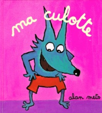 Alan Mets - Ma culotte.