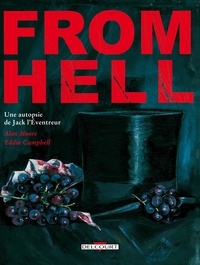 Alan Moore et Eddie Campbell - From Hell - Une autopsie de Jack l'Eventreur.