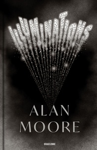Nouveau téléchargement de vrais livres Illuminations par Alan Moore, Claire Kreutzberger en francais 9791028112172
