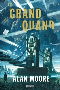 Alan Moore - Le Grand Quand Tome 1 : Long London.