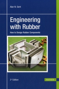 Alan N. Gent - Engineering with Rubber - How to Design Rubber Components.