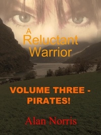  Alan Norris - Pirates! - A Reluctant Warrior, #3.