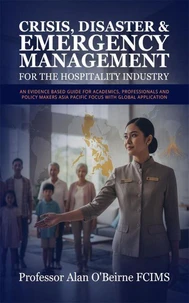 Crisis, Disaster & Emergency Management For the Hospitality Industry