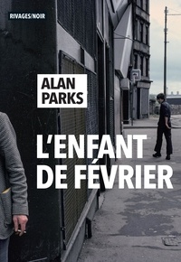 Partager et tlcharger des ebooks L'Enfant de fvrier (Litterature Francaise) par Alan Parks