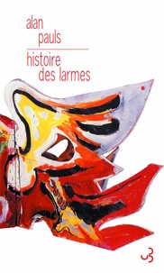 Alan Pauls - Histoire des larmes - Un témoignage.