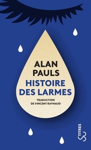 Alan Pauls - Histoire des larmes.