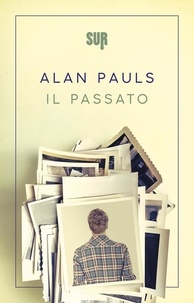 Alan Pauls et Tiziana Gibilisco - Il passato.