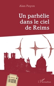 Alan Payon - Un parhélie dans le ciel de Reims.