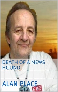  Alan Place - Death of a News Hound.