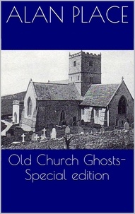  Alan Place - Old Church Ghosts - Special Edition.