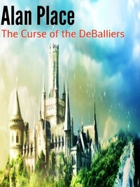  Alan Place - The Curse of the DeBalliers - The DeBalliers, #1.