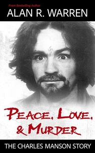 Peace, Love, & Murder : The Charles Manson Story