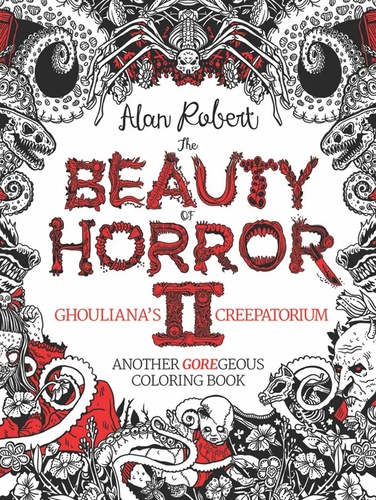 Alan Robert - Ghouliana's Creepatorium Coloring Book.