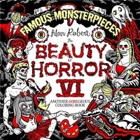 Alan Robert - The Beauty of Horror - Tome 6, Famous Monsterpieces Coloring Book.