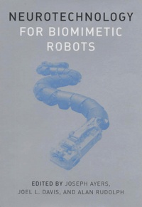 Alan Rudolph et  Collectif - Neurotechnology For Biomimetic Robots.