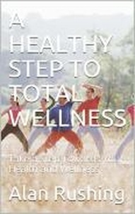  Alan Rushing - A Healthy Step To Wellness.