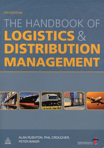 Alan Rushton et Phil Croucher - The Handbook of Logistics and Distribution Management.