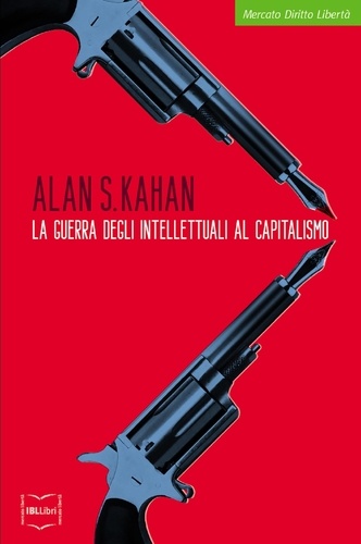 Alan S. Kahan - La guerra degli intellettuali al capitalismo.