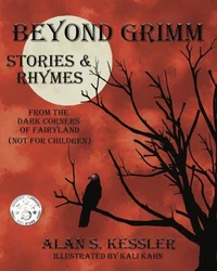Beyond Grimm: Stories &amp; Rhymes from the Dark Corners of Fairyland (Not for Children)