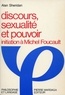 Alan Sheridan - Discours, sexualite et pouvoir - Initiation à Michel Foucault.
