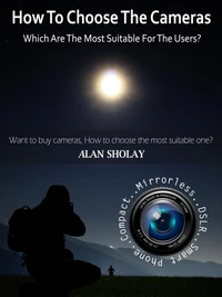 How to Choose The Cameras, Which are The Most Suitable for The Users?
