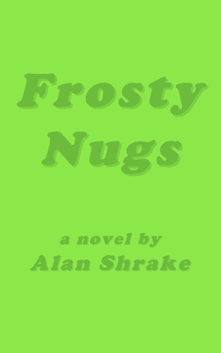  Alan Shrake - Frosty Nugs.