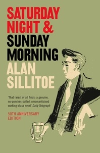 Alan Sillitoe - Saturday Night and Sunday Morning.