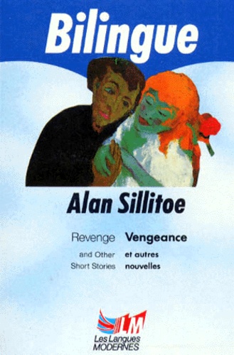 Alan Sillitoe - Vengeance Et Autres Nouvelles : Revenge And Other Short Stories. Bilingue Anglais/Francais.