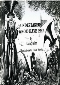 Alan Smith - Undertakers, Who'd Have 'em?.