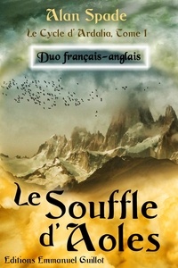  Alan Spade - Le Souffle d'Aoles (Ardalia, tome 1) - Duo français-anglais - Ardalia - Duo français-anglais, #1.