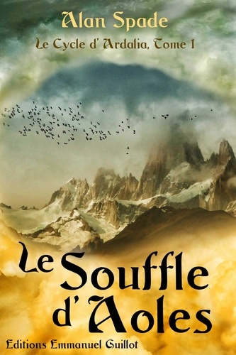 Alan Spade - Le Souffle d'Aoles - Le cycle d'Ardalia (A5).