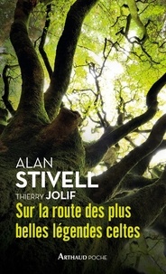 Alan Stivell et Thierry Jolif - Sur la route des plus belles légendes celtes.