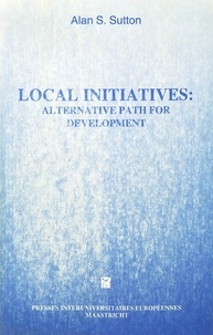 Alan Sutton - Local Initiatives: - Alternative Path for Development.