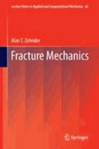 Alan T. Zehnder - Fracture Mechanics.