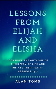  Alan Toms - Lessons From Elijah and Elisha.