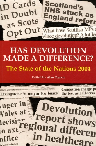 Alan Trench - Has Devolution Made a Difference? - The State of the Nations 2004.